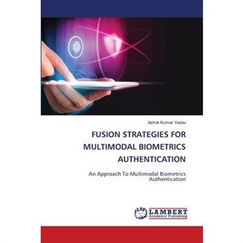 Fusion Strategies for Multimodal Biometrics Authentication