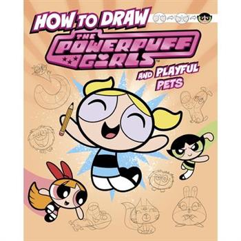 How to Draw the Powerpuff Girls and Playful Pets