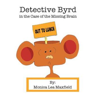 Detective Byrd in the Case of the Missing Brain