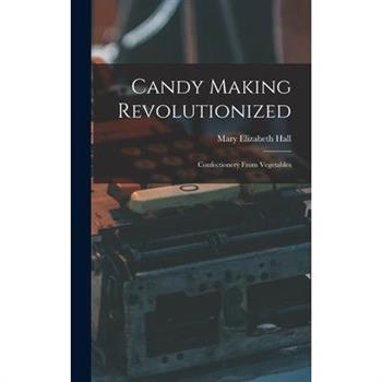 Candy Making Revolutionized