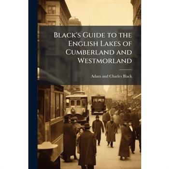 Black’s Guide to the English Lakes of Cumberland and Westmorland