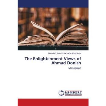 The Enlightenment Views of Ahmad Donish
