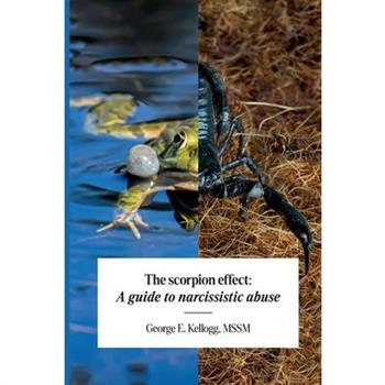 The Scorpion Effect, A Guide to Narcissistic Abuse