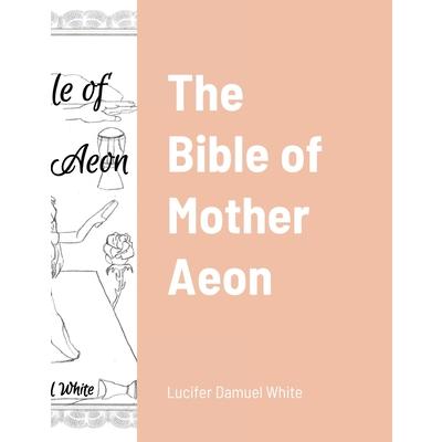 The Bible of Mother Aeon