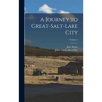 A Journey to Great-Salt-Lake City; Volume 1