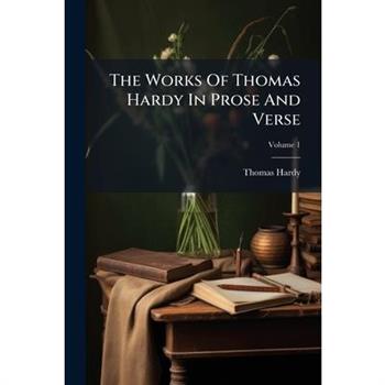 The Works of Thomas Hardy in Prose and Verse, Volume 1...