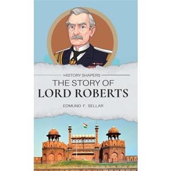 The Story of Lord Roberts