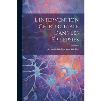 L'intervention Chirurgicale Dans les ?pilepsies