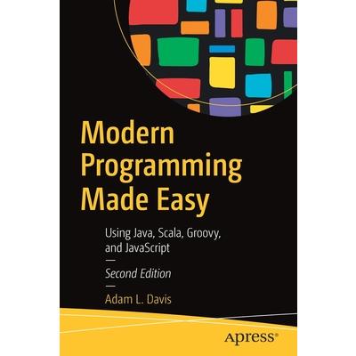 Modern Programming Made EasyUsing Java Scala Groovy and JavaScript