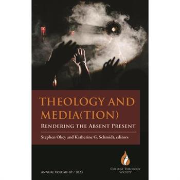 Theology and Media(tion): Rendering the Absent Present