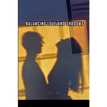 Balancing Love and Shadows