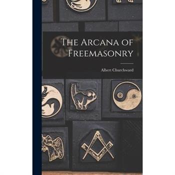 The Arcana of Freemasonry