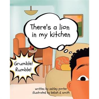 There's a Lion in My Kitchen