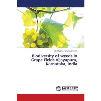 Biodiversity of weeds in Grape Fields Vijayapura, Karnataka, India