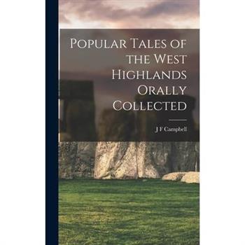 Popular Tales of the West Highlands Orally Collected