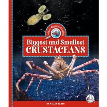 Biggest and Smallest Crustaceans