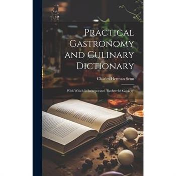Practical Gastronomy and Culinary Dictionary