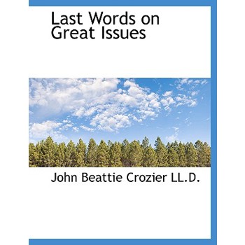 Last Words on Great Issues