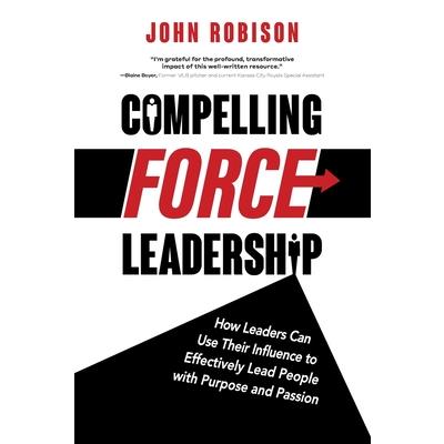 Compelling Force Leadership