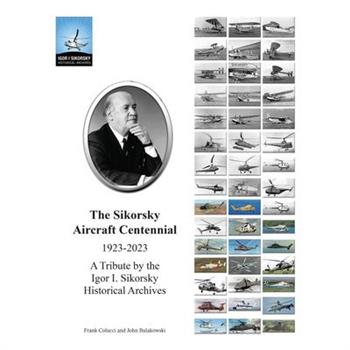The Sikorsky Aircraft Centennial