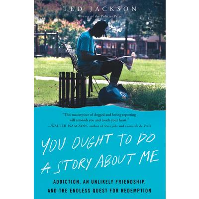 You Ought to Do a Story about Me