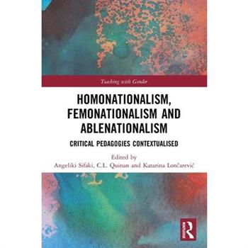 Homonationalism, Femonationalism and Ablenationalism