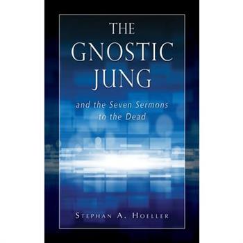 The Gnostic Jung and the Seven Sermons to the Dead