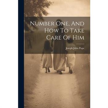 Number One, And How To Take Care Of Him