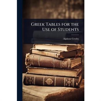 Greek Tables for the Use of Students