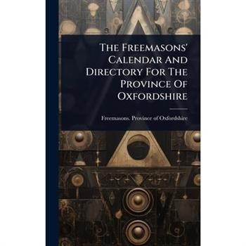 The Freemasons’ Calendar And Directory For The Province Of Oxfordshire