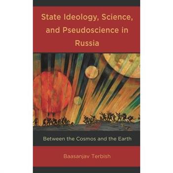 State Ideology, Science, and Pseudoscience in Russia