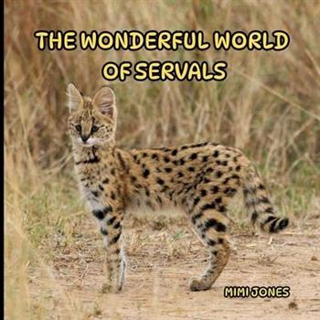 The Wonderful World of Servals