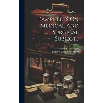Pamphlets On Medical And Surgical Subjects