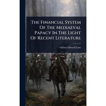 The Financial System Of The Mediaeval Papacy In The Light Of Recent Literature The Financial System Of The Mediaeval Papacy In The Light Of Recent Literature