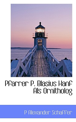 Pfarrer P. Blasius Hanf ALS Ornitholog
