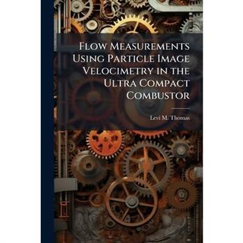 Flow Measurements Using Particle Image Velocimetry in the Ultra Compact Combustor