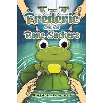 Fr矇d矇ric and the Bone Suckers