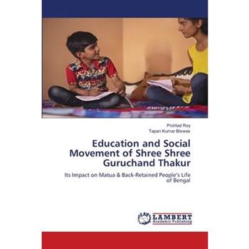 Education and Social Movement of Shree Shree Guruchand Thakur