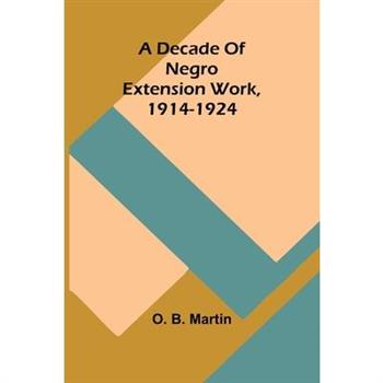 A Decade Of Negro Extension Work, 1914-1924