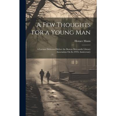 A Few Thoughts for a Young Man