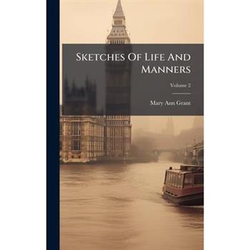 Sketches Of Life And Manners