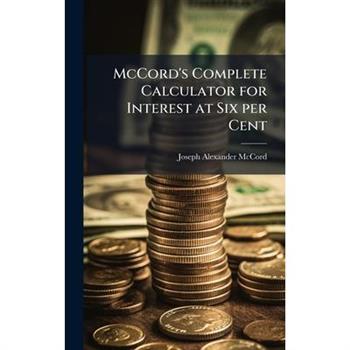 McCord's Complete Calculator for Interest at Six per Cent