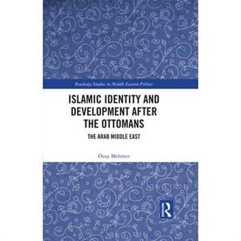 Islamic Identity and Development After the Ottomans