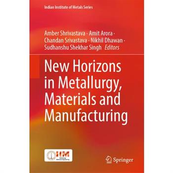 New Horizons in Metallurgy, Materials and Manufacturing