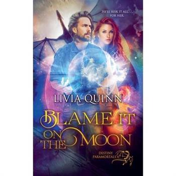 Blame It on the Moon (Paranormal Urban Fantasy)