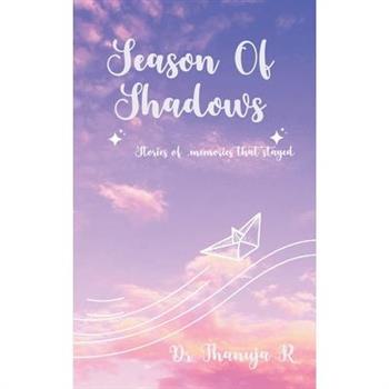 Season Of Shadows Stories of the memories that stayed