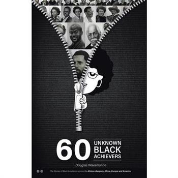60 Unknown Black Achievers