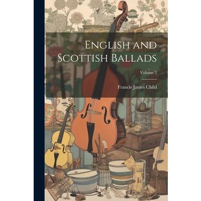 English and Scottish Ballads; Volume 2