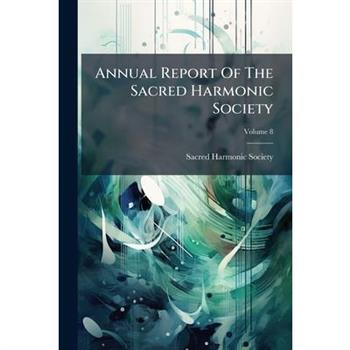 Annual Report Of The Sacred Harmonic Society