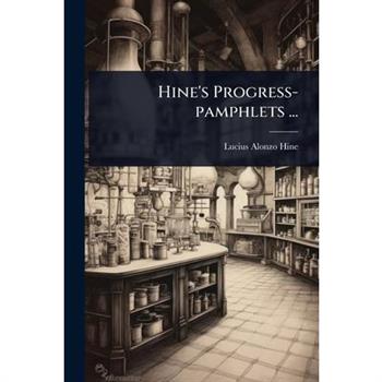 Hine’s Progress-pamphlets ...